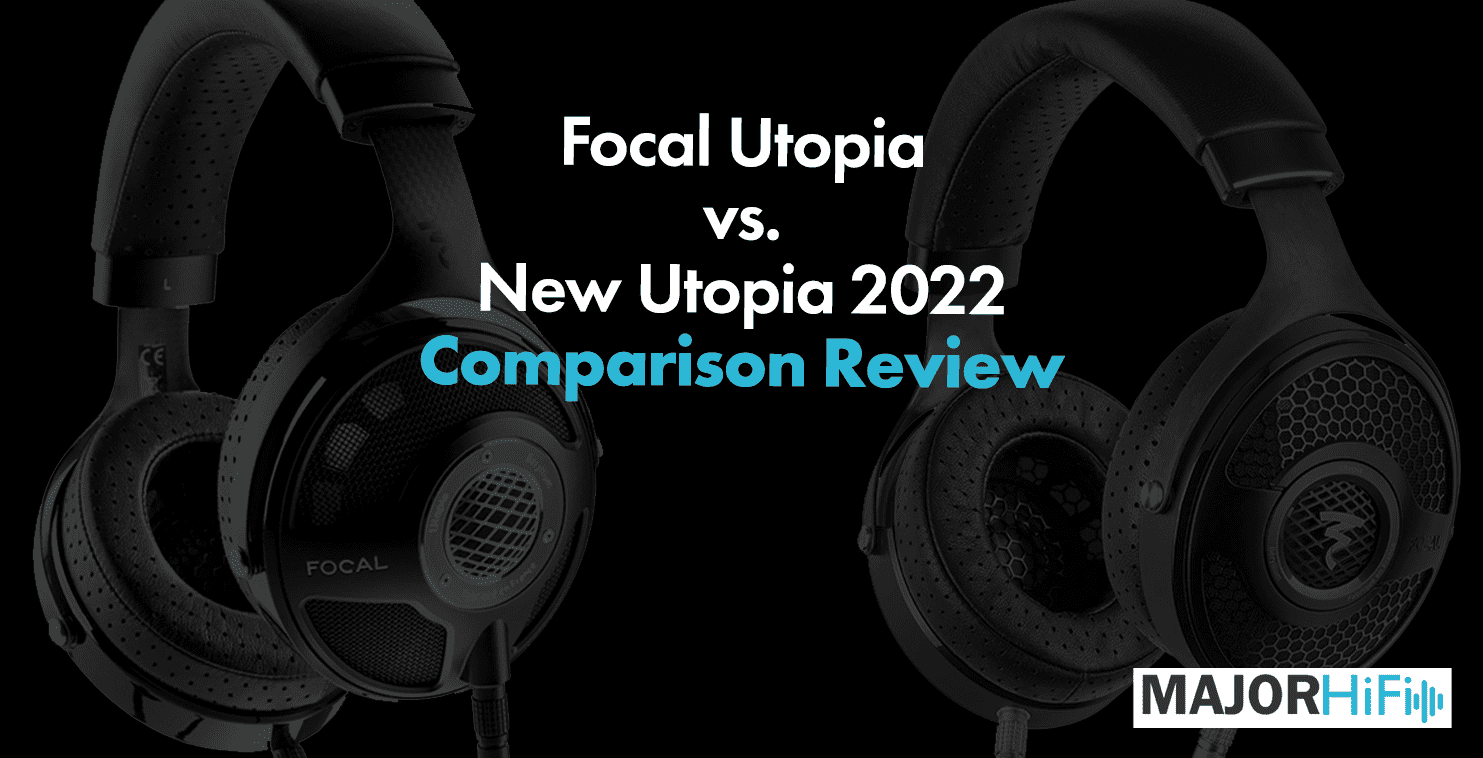 Сравнительный обзор Focal Utopia и New Utopia 2022